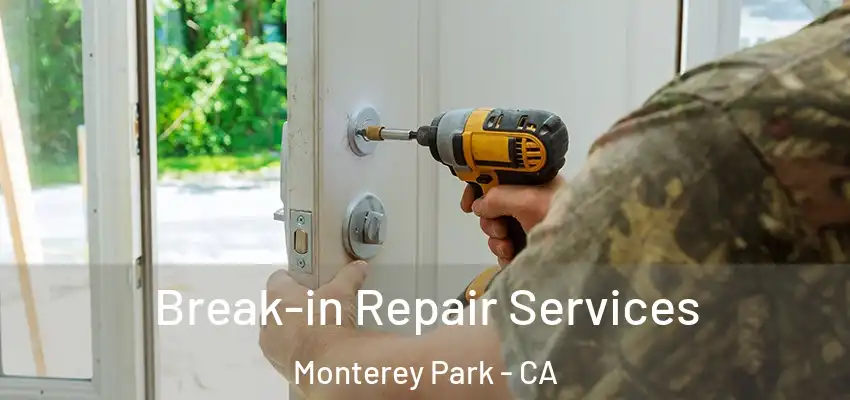  Break-in Repair Services Monterey Park - CA
