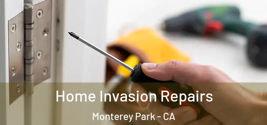  Home Invasion Repairs Monterey Park - CA
