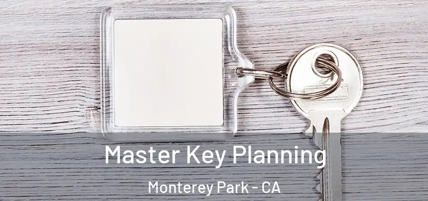  Master Key Planning Monterey Park - CA